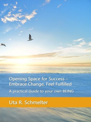 cover image of Opening Space for Success--Embrace Change, Feel Fulfilled